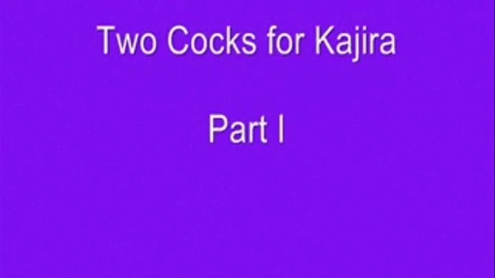 Two Cocks for Kajira Part I