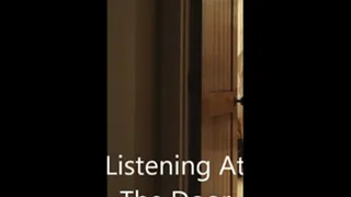 Listening At The Door