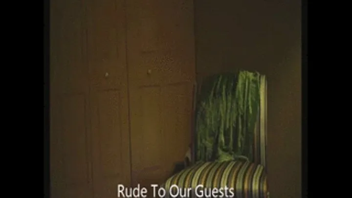 Rude To Guests