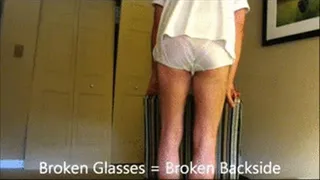 Broken Glass = Broken Backside