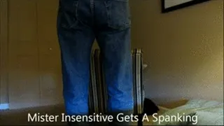 Mister Insensitive Gets A Spanking