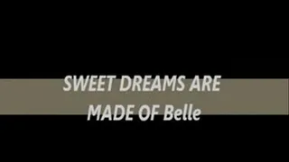 Sweet Dreams are Made of Belle