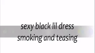sexy black lil dress smoking and teasing