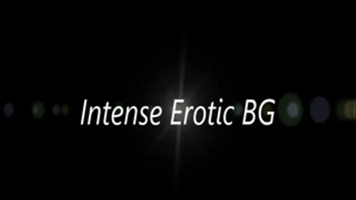 Intense Erotic B/G