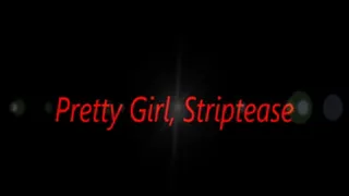 Pretty Girl, Striptease