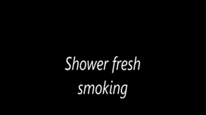 Shower fresh smoking