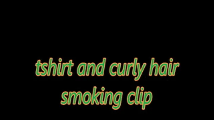 tshirt and curly hair smoking clip