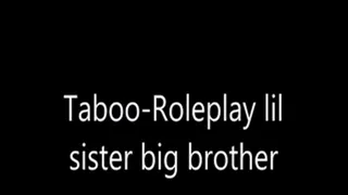 Taboo-Roleplay lil step-sister big step-brother