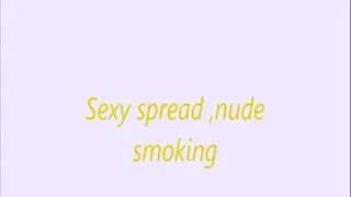 Sexy spread,nude smoking