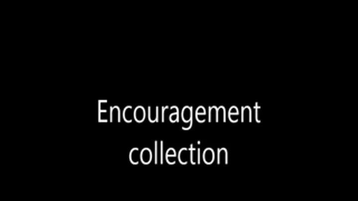 Encouragement collection