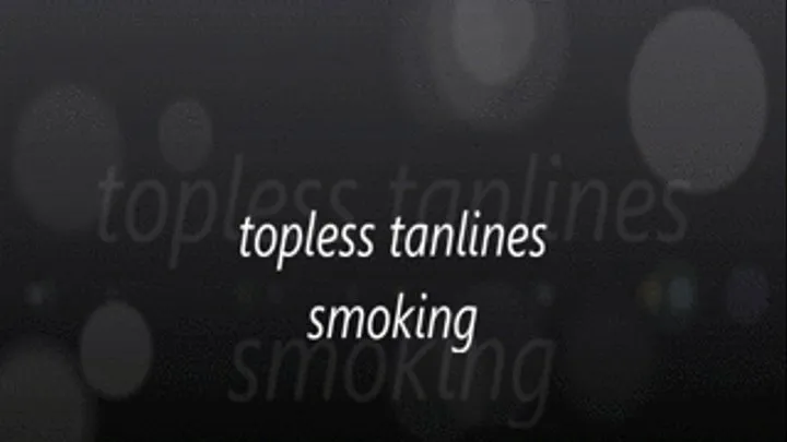 topless tanlines smoking