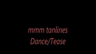 mmm tanlines Dance/Tease