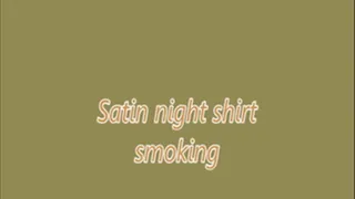 Satin night shirt smoking