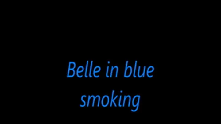 Belle in blue smoking