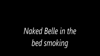 Naked Belle in the bed smoking