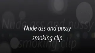 Nude ass and pussy smoking clip