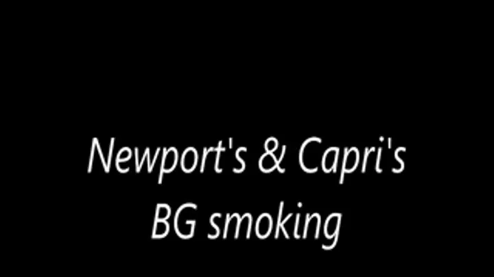 Newport's & Capri's BG smoking