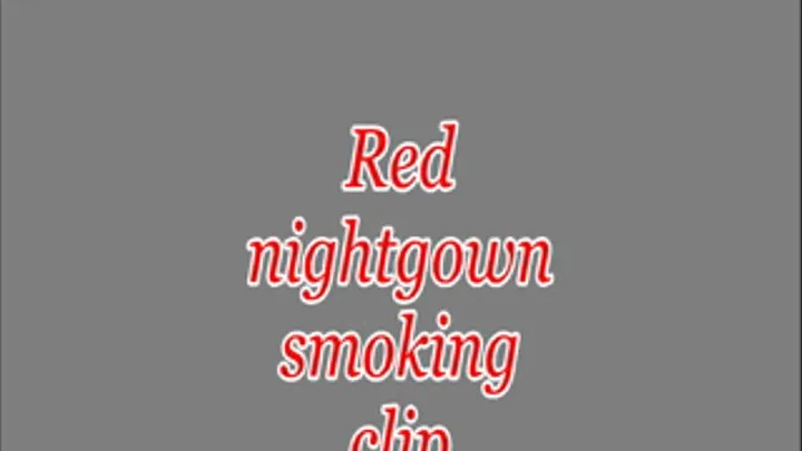 Red nightgown smoking clip