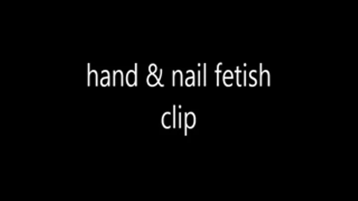 Hand & nail fetish clip