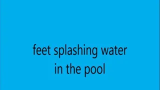 feet splashing water in the pool