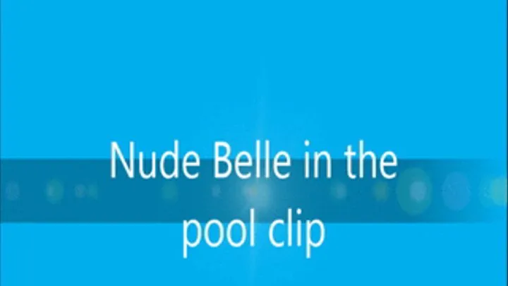 Nude Belle in the pool clip