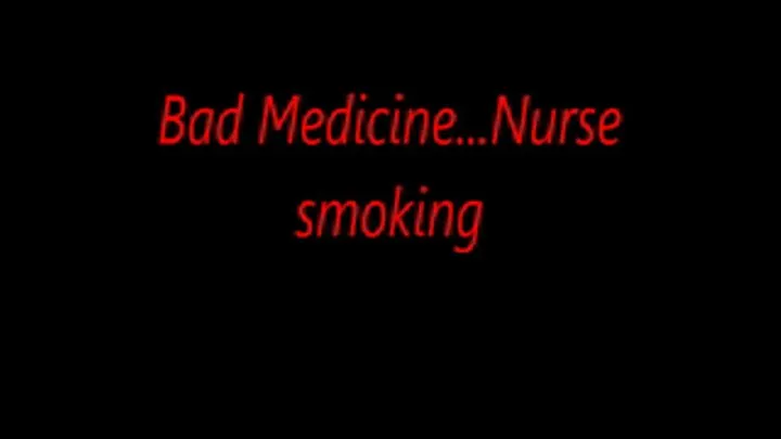 Bad Medicine...Nurse Smoking