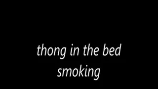 thong in the bed smoking