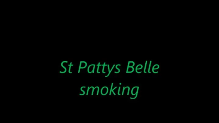 St Pattys Belle smoking