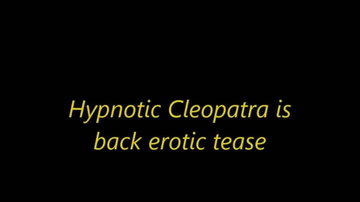 Hypnotiq Cleopatra is back erotic tease