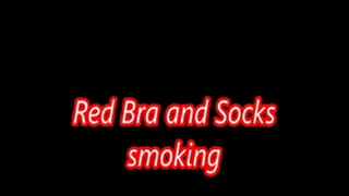 Red Bra and Socks smoking