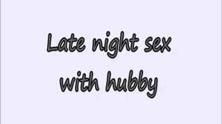 Late night sex with hubby