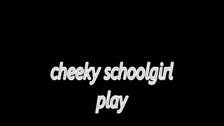 Cheeky Schoolgirl play