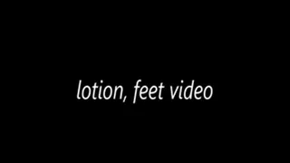 lotion, feet video