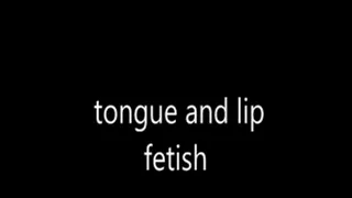 tongue and lip fetish