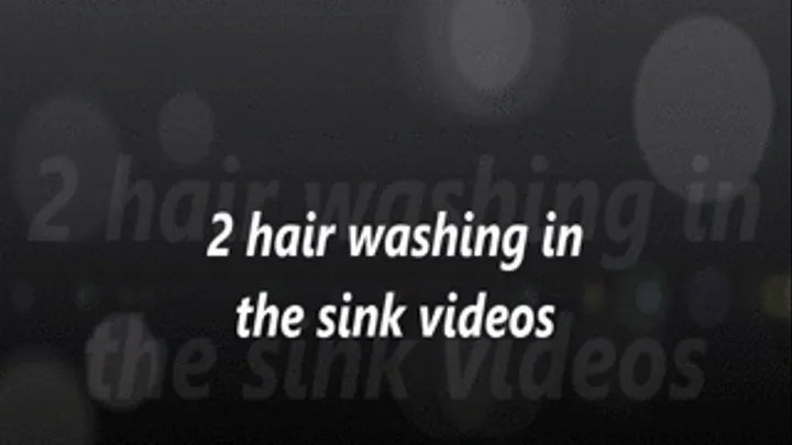 2 hair washing in the sink videos