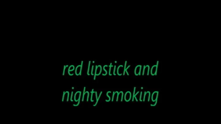 red lipstick and nighty smoking