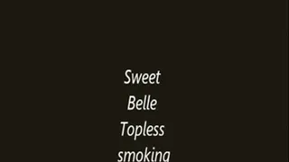 Sweet Belle Topless smoking