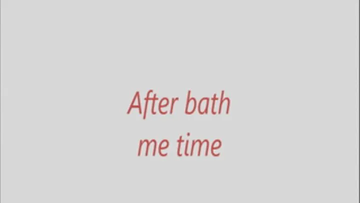 After Bath Me Time