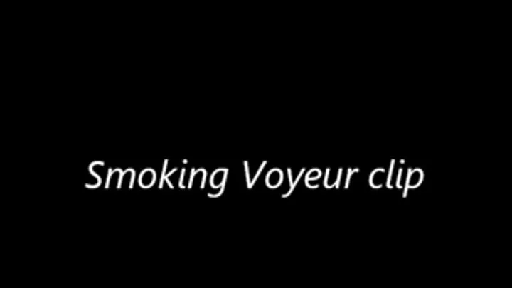 Smoking Voyeur clip