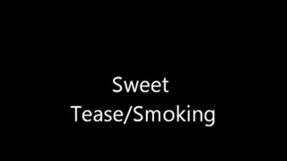 Sweet Tease/ Smoking