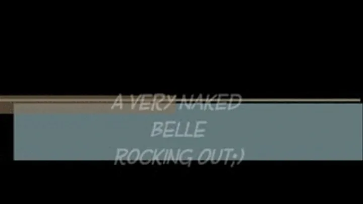 A Very Naked Belle Rockin'Out