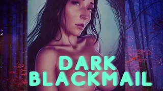 DARK BLACKMAIL