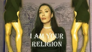 I AM YOUR RELIGION