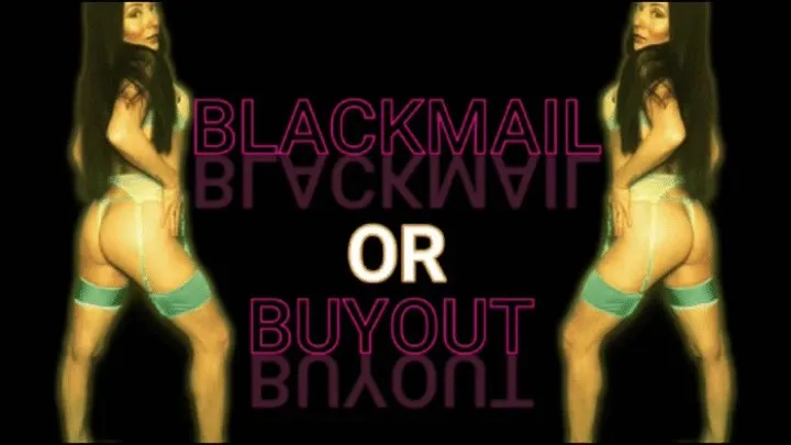 BLACKMAIL OR BUY OUT - INTERACTIVE