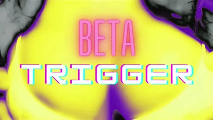 BETA TRIGGER