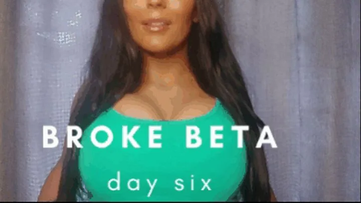 Broke Beta Bitch - Day Six