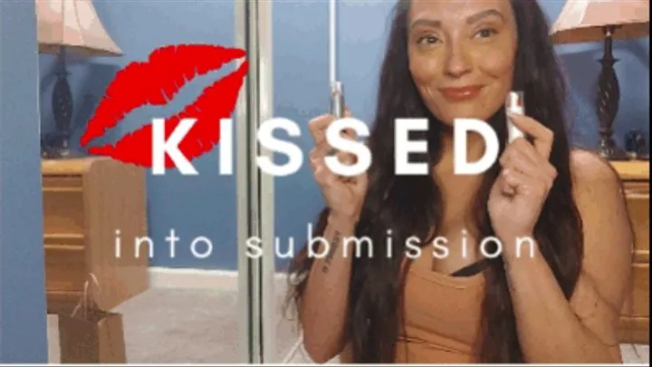 Kissed Into Submission