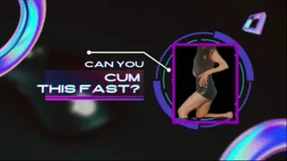 Can You Cum This Fast