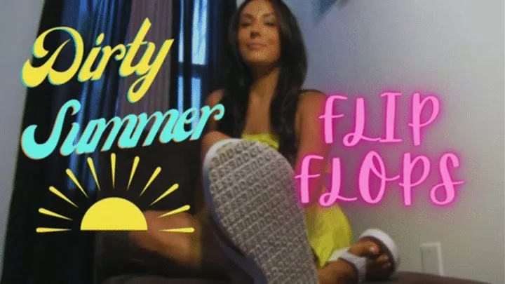 Dirty Summer Flip Flops