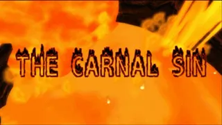 The Carnal Sin (Part 3 - )